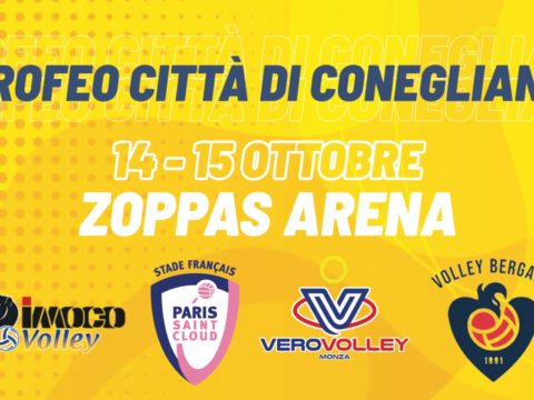 TROFEO CITTA’ DI CONEGLIANO, VIA ALLA PREVENDITA – SI GIOCA IL14 E 15 ott. ALLA ZOPPAS ARENA DI CONEGLIANO