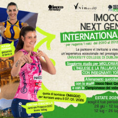LA NEXT GEN IMOCO VOLLEY DIVENTA INTERNATIONAL! VACANZA-STUDIO DI INGLESE E VOLLEY A DUBLINO PER RAGAZZE/I NATI DAL 2010 AL 2013-con CHIRICHELLA E GENNARI!